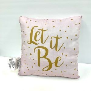 NEW “ Let it be “ Polka Dot Pink Accent Pillow